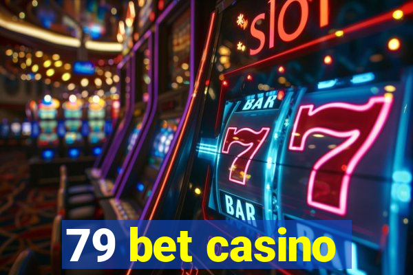 79 bet casino